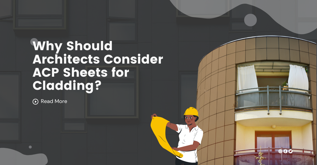 Why Should Architects Consider ACP Sheet for Cladding?